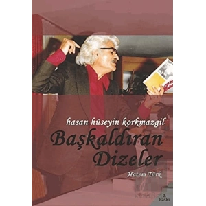 Hasan Hüseyin Korkmazgil - Başkaldıran Dizeler