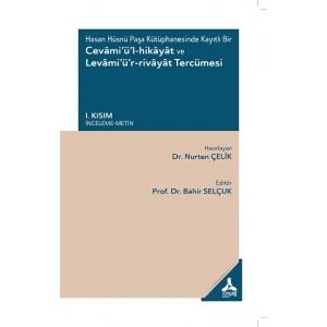 Hasan Hüsnü Paşa Kütüphanesinde Kayıtlı Bir Cevami’ü’l-Hikayat Ve Levami’ü’r-Rivayat Tercümesi I. Kısım - (İnceleme-Metin)