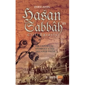 HASAN SABBÂH’IN GİZLİ ÖĞRETİSİ - Ehl-i Sünnet’in Bâtıniliğe Karşı Mücadele Tarihi