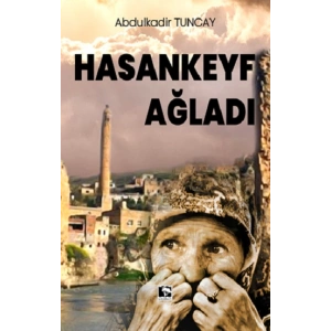 Hasankeyf Ağladı