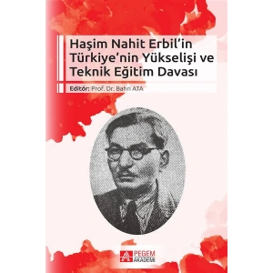 Haşim Nahit Erbil’in Türkiye’nin Yükselişi ve Teknik Eğitim Davası
