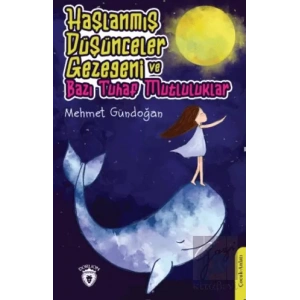 Haşlanmış Düşünceler Gezegeni Ve Bazı Tuhaf Mutluluklar