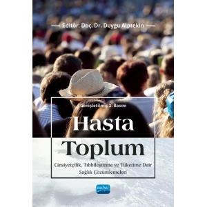 HASTA TOPLUM - Cinsiyetçilik, Tıbbileştirme ve Tüketime Dair Sağlık Çözümlemeleri