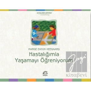 Hastalığımla Yaşamayı Öğreniyorum