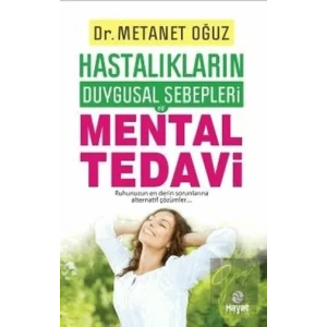 Hastalıkların Duygusal Sebepleri - Mental Tedavi