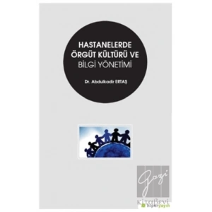 Hastanelerde Örgüt Kültürü ve Bilgi Yönetimi