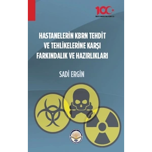 Hastanelerin KBRN Tehdit ve Tehlikelerine Karşı Farkındalık ve Hazırlıkları