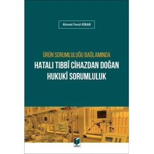 Hatalı Tıbbi Cihazdan Doğan Hukuki Sorumluluk