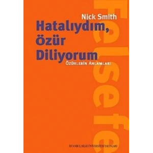 Hatalıydım, Özür Diliyorum: Özürlerin Anlamları