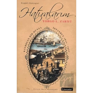 Hatıralarım Kaybolan Bir Dünya İstanbul 1800-1920