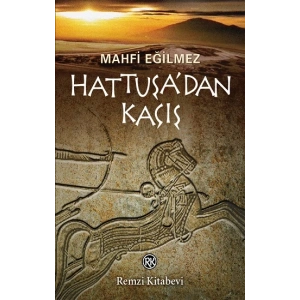 Hattuşa’dan Kaçış