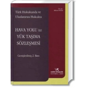 HAVA YOLU İLE YÜK TAŞIMA SÖZLEŞMESİ / BÜLENT SÖZER