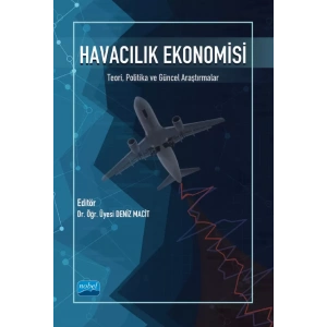 HAVACILIK EKONOMİSİ - Teori, Politika ve Güncel Araştırmalar