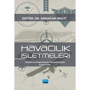 HAVACILIK İŞLETMELERİ - Yönetim ve Organizasyon Perspektifinden Araştırmalar