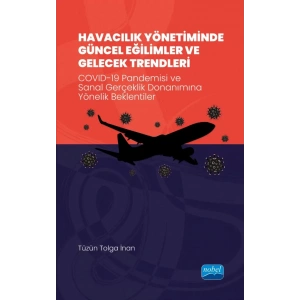 HAVACILIK YÖNETİMİNDE GÜNCEL EĞİLİMLER VE GELECEK TRENDLERİ - COVID-19 Pandemisi ve Sanal Gerçeklik Donanımına Yönelik Beklentiler