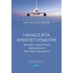 HAVACILIKTA EMNİYET YÖNETİMİ - Teoriden Uygulamaya Geleneksel ve Yeni Nesil Yaklaşımlar