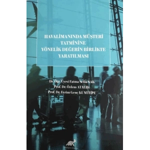 Havalimanında Müşteri Tatminine Yönelik Değerin Birlikte Yaratılması