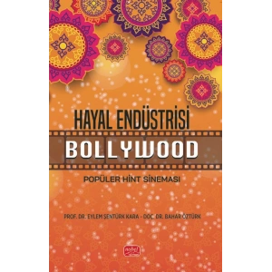 HAYAL ENDÜSTRİSİ BOLLYWOOD - Popüler Hint Sineması