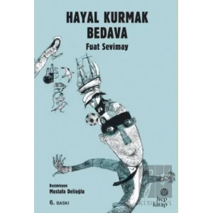 Hayal Kurmak Bedava