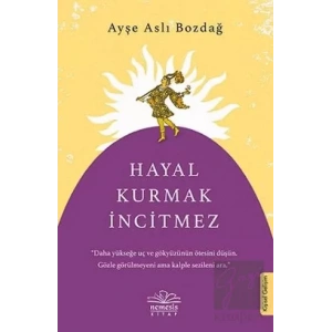 Hayal Kurmak İncitmez