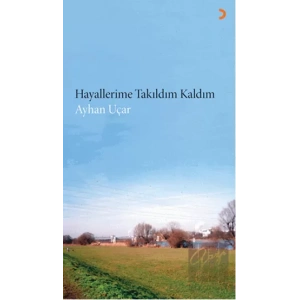 Hayallerime Takıldım Kaldım