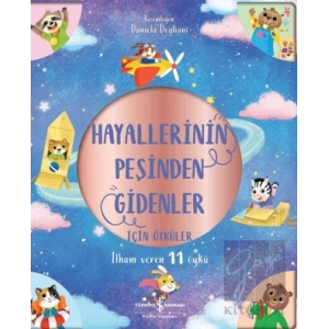 Hayallerinin Peşinden Gidenler İçin Öyküler - İlham Veren 11 Öykü