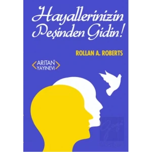 Hayallerinizin Peşinden Gidin