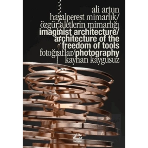 Hayalperest Mimarlık / Özgür Aletlerin Mimarlığı - Imaginist Architecture / Architecture of the Freedom of Tools