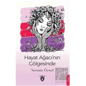 Hayat Ağacı’nın Gölgesinde