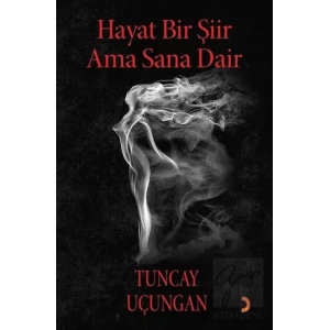 Hayat Bir Şiir Ama Sana Dair