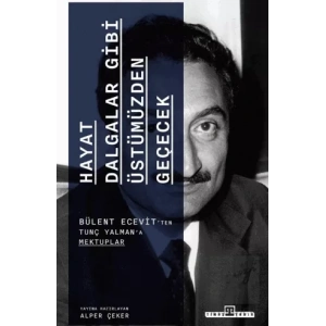 Hayat Dalgalar Gibi Üstümüzden Geçecek