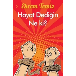 Hayat Dediğin Ne Ki?