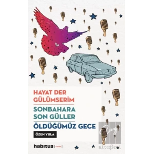 Hayat Der Gülümserim Sonbahara Son Güller Öldüğümüz Gece 3 Oyun Bir Arada