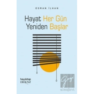 Hayat Her Gün Yeniden Başlar