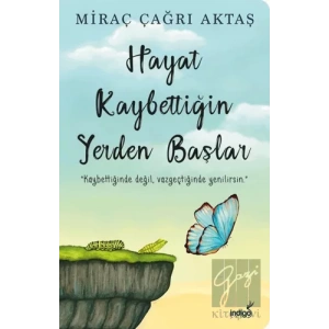 Hayat Kaybettiğin Yerden Başlar
