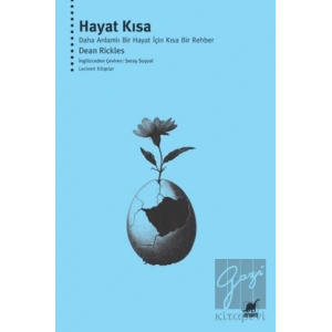 Hayat Kısa: Daha Anlamlı Bir Hayat İçin Kısa Bir Rehber