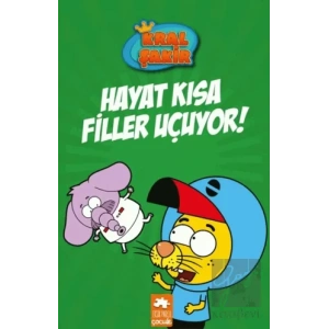 Hayat Kısa Filler Uçuyor - Kral Şakir 4