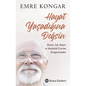 Hayat Yaşadığına Değsin