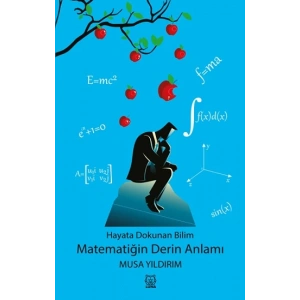 Hayata Dokunan Bilim - Matematiğin Derin Anlamı