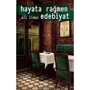 Hayata Rağmen Edebiyat
