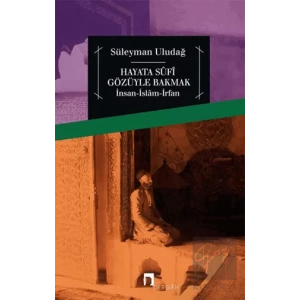 Hayata Sufi Gözüyle Bakmak