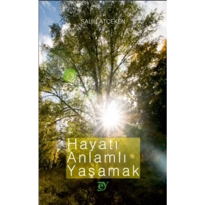Hayatı Anlamlı Yaşamak