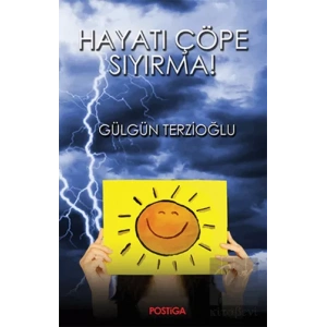 Hayatı Çöpe Sıyırma!