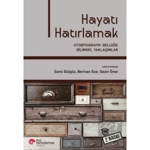 Hayatı Hatırlamak: Otobiyografik Belleğe Bilimsel Yaklaşımlar