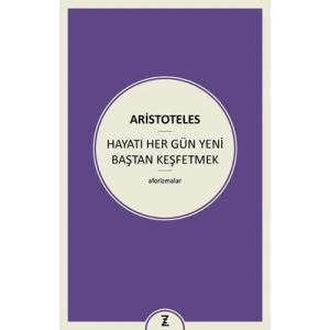 Hayatı Her Gün Yeni Baştan Keşfetmek