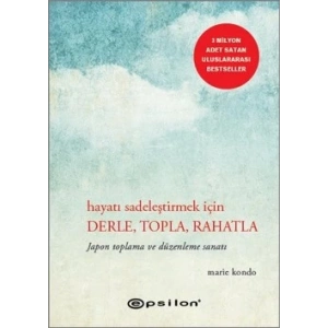 Hayatı Sadeleştirmek İçin Derle, Topla, Rahatla