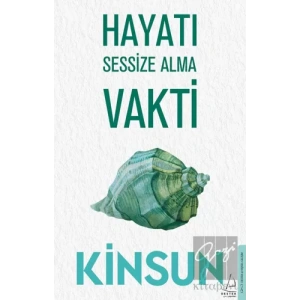 Hayatı Sessize Alma Vakti