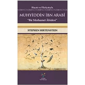Hayatı ve Fikriyatıyla Muhyiddin İbn Arabi