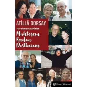 Hayatımızı Aydınlatan Muhteşem Kadın Dostlarım