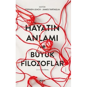 Hayatın Anlamı  ve Büyük Filozoflar
